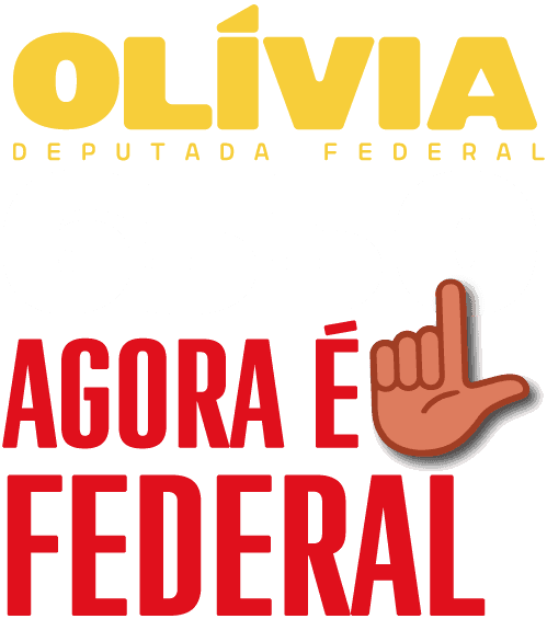 Olívia, Deputada Federal 6550 - Agora é federal